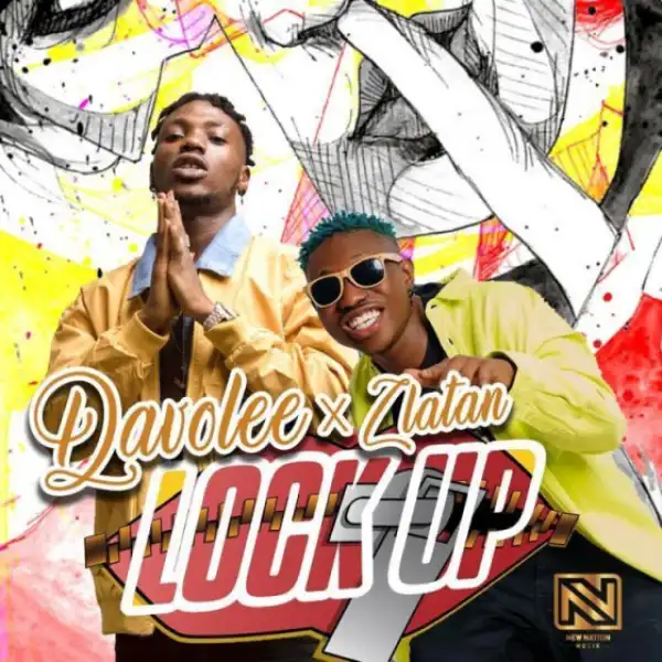 Davolee - Lock Up ft. Zlatan Ibile